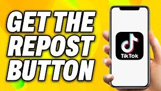 How To Get the Repost Button on TikTok iPhone (2024) - Quick Fix