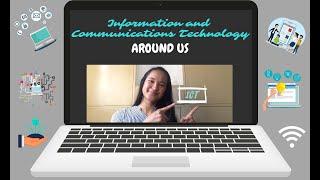 Information and Communications Technology (ICT) Around Us