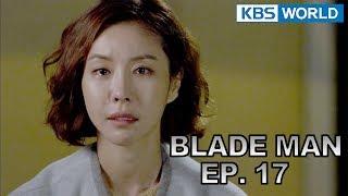 Blade Man | 아이언 맨 EP 17 [SUB : KOR, ENG, CHN, MLY, VIE, IND]