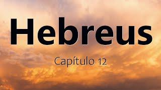 Leitura da Bíblia - Hebreus Capítulo 12