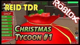 ROBLOX / CHRISTMAS TYCOON 1: IT BEGINS! / Reid TDR for Kids, Dad and Son, no bad words