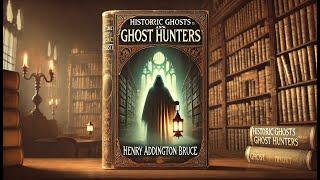 Historic Ghosts and Ghost Hunters Audiobook by Henry Bruce in 1920s