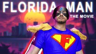 FLORIDA MAN : The Movie