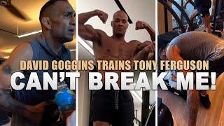 David Goggins TRAINS Tony Ferguson! only TONY can FINISH