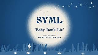 SYML - "Baby Don't Lie" [Official Audio]