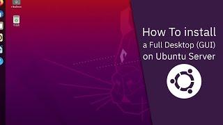 How to install Graphical User Interface in Ubuntu server 22 04 LTS