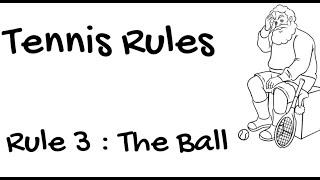 Tennis Rule 3: The Ball