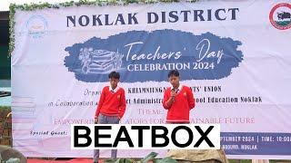 Amazing Beatbox by Noklak Students. Teachers' Day Celebration.