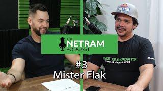 The Netram Podcast - #3 Mister Flak