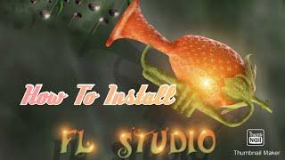 How To Install Fl Studio 20 on windows 10