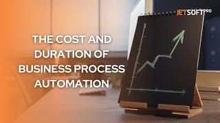 How Much Does Custom Business Automation Software Cost and How Long Does It Take to Implement?