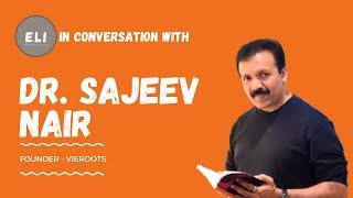 ELI - 442 | Dr. Sajeev Nair (Vieroots : Transforming Lives Through Human Performance)