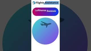 Lufthansa Flights Baggage Allowance, classes & Policy | Flights Assistance