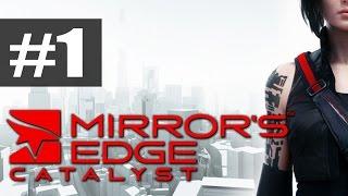 Прохождение Mirrors Edge Catalyst на русском [60FPS] - часть 1 - Свобода