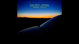 Twilight Liminal | Full EP Album | Robert Panico