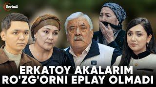 TAQDIRLAR - ERKATOY AKALARIM RO'ZG'ORNI EPLAY OLMADI