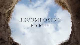 Recomposing Earth – 08.06.24 – A Film by Christian Cargill