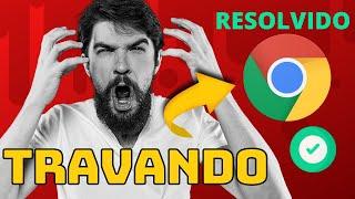 Google Chrome TRAVANDO no Notebook ou PC? RESOLVIDO! [+ Rápido]