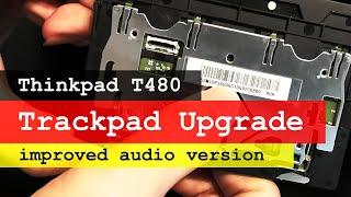 Thinkpad T480 trackpad upgrade guide | Lenovo replacement DIY (IMPROVED AUDIO)