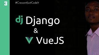 DJANGO VUE JS TUTORIAL #3  Configuring Django Webpack Loader