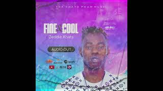 Zeddie khats -FINE AND COOL official Audio (prod. Kefra)
