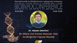 Dr. Hasan Demirci - Bir Milyar Kat Parlak Gelecek: Oda Sıcaklığında Yapısal Biyoloji