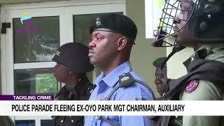 Tackling Crime Police Parade Fleeing Ex Oyo Park Mgt Chairman, Auxiliary