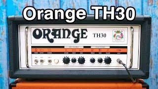 Orange TH30 - The FUNNEST Amp I’ve Played