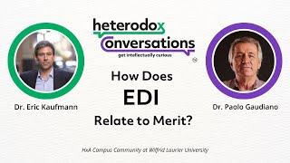 Heterodox Conversations™| How Does EDI Relate to Merit? Eric Kaufmann and Paolo Gaudiano