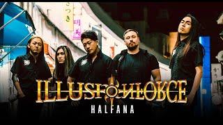 Illusion Force - "Halfana" - Official Video