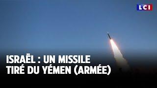 Israël : un missile tiré du Yémen (armée)