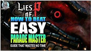 BEST HOW TO BEAT Parade Master First Boss SUPER EASY GUIDE | LIES OF P