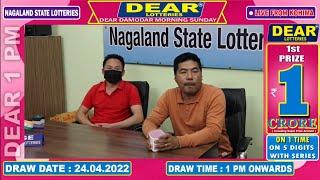 DEAR LOTTERY: LIVE DRAW 1PM (24.04.2022) NAGALAND STATE LOTTERY SAMBAD