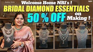 SPARKLE & SAVE!  Bridal Diamond Jewellery - 50% OFF Making! (Your Dream Bridal Look for Less!)