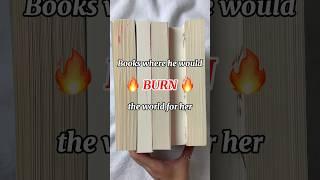 books where he would burn the world for her  #read #booktube #books #booktok #bookrecommendations