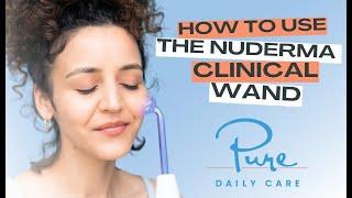 How to Use the NuDerma Clinical High Frequency Wand