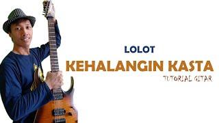 LOLOT - KEHALANGIN KASTA TUTORIAL GITAR MELODY