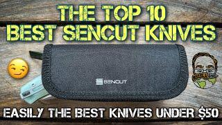 The Top 10 Best Sencut EDC Knives!! EASILY the best knives under $50!! 