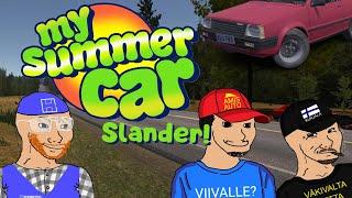 My Summer Car Slander (Not funny)