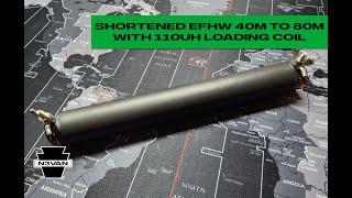 Shortened EFHW from 40M to 80M with 110uH Loading Coil