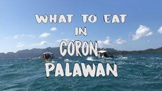 What To Eat In Coron Palawan!  Food Trip!