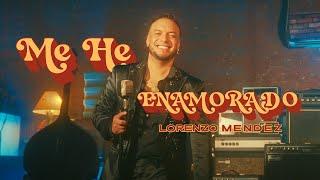 Lorenzo Mendez - Me He Enamorado (Video Oficial)