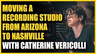 Moving A Recording Studio From Arizona to Nashville with Catherine Vericolli