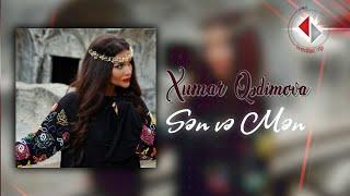 Xumar Qədimova - Sən və Mən