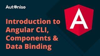 Introduction to Angular CLI, Components and Data Binding