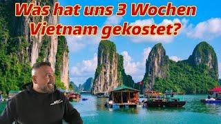 Was hat uns der Urlaub gekostet ? Vietnam (Günstigsten Land)