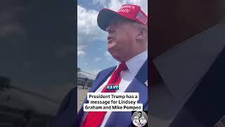 President Trump has a messagefor Lindsey Graham and Mike Pompeo 🫡 #donaldtrump #trumpnews #trump
