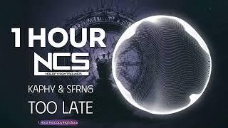 [1 HOUR] Kaphy & SFRNG - Too Late (feat. Brogs) - Electronic - NCS - Copyright Free Music