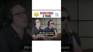 Never Force a Trade  