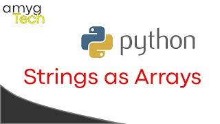 Python Programming | Strings | Strings as Arrays